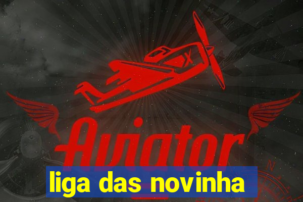 liga das novinha