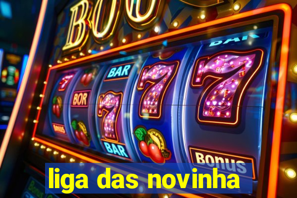 liga das novinha