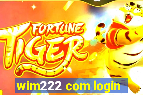 wim222 com login