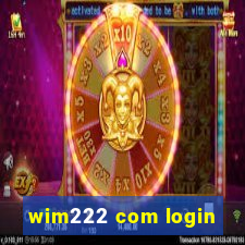 wim222 com login