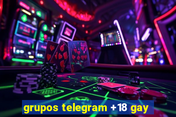 grupos telegram +18 gay