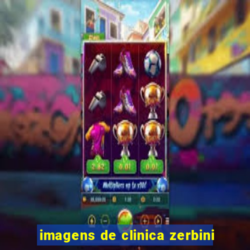 imagens de clinica zerbini