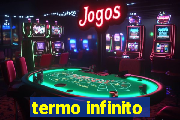 termo infinito