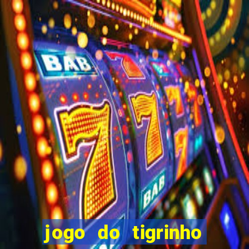 jogo do tigrinho falso para brincar