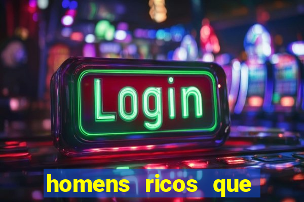 homens ricos que querem bancar whatsapp