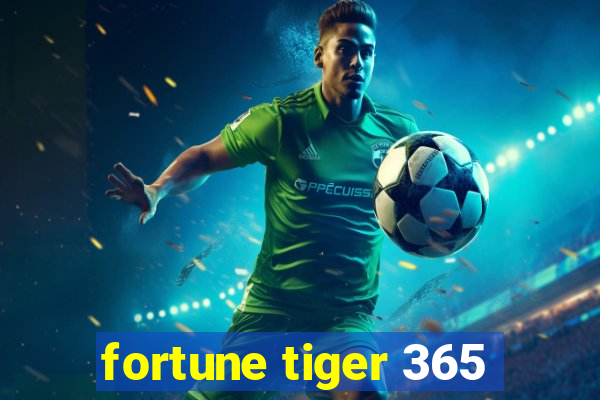 fortune tiger 365