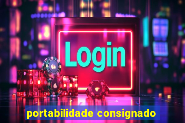 portabilidade consignado