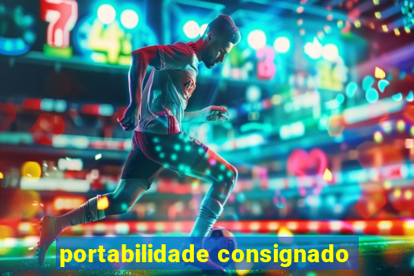 portabilidade consignado