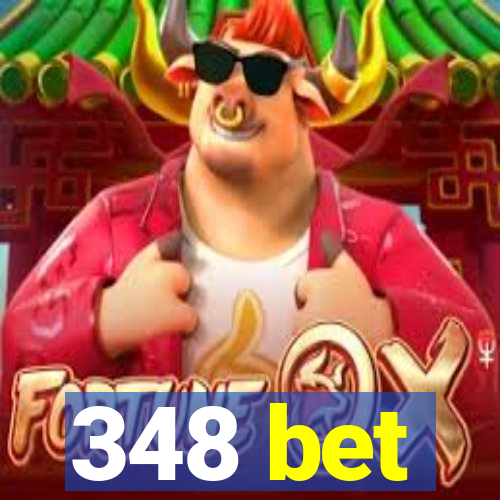 348 bet