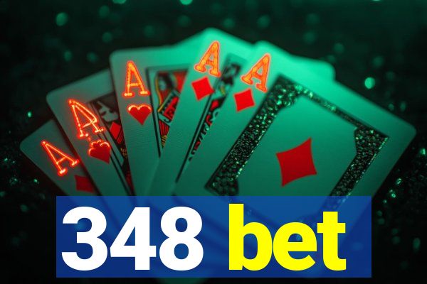 348 bet