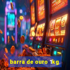 barra de ouro 1kg