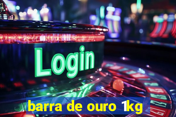 barra de ouro 1kg