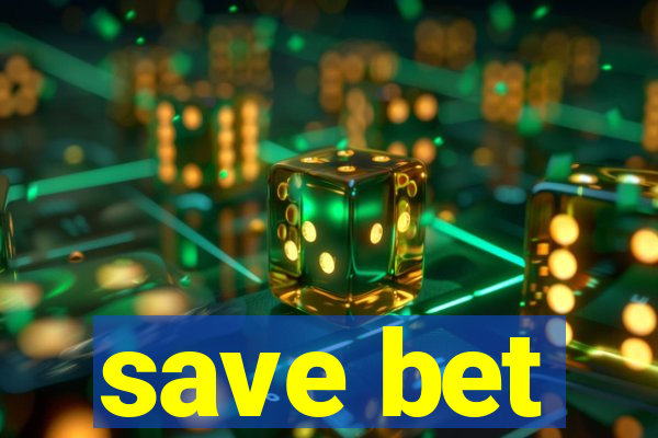 save bet