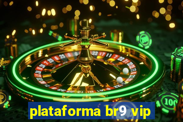 plataforma br9 vip