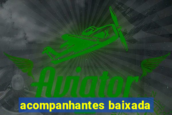 acompanhantes baixada