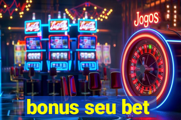 bonus seu bet