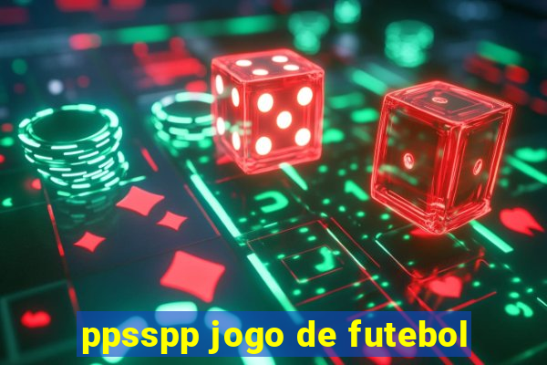 ppsspp jogo de futebol