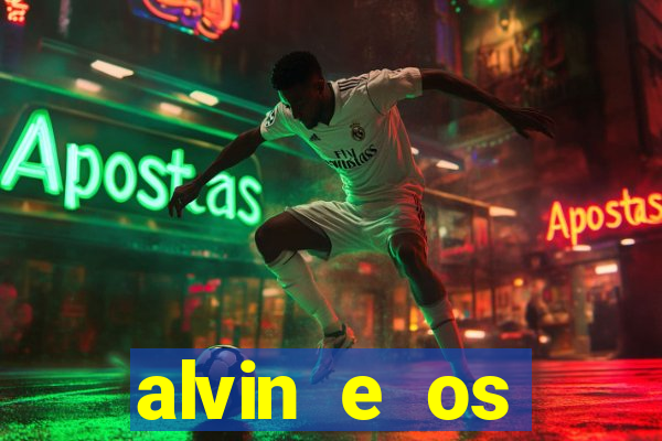 alvin e os esquilos redecanais