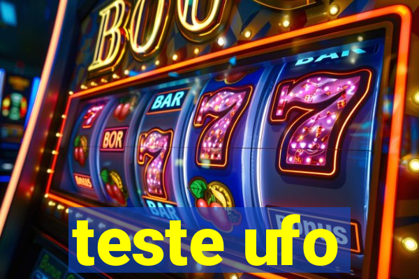 teste ufo