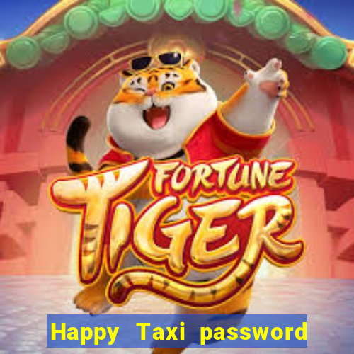 Happy Taxi password road 96 road 96 senha do cofre