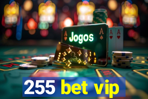 255 bet vip