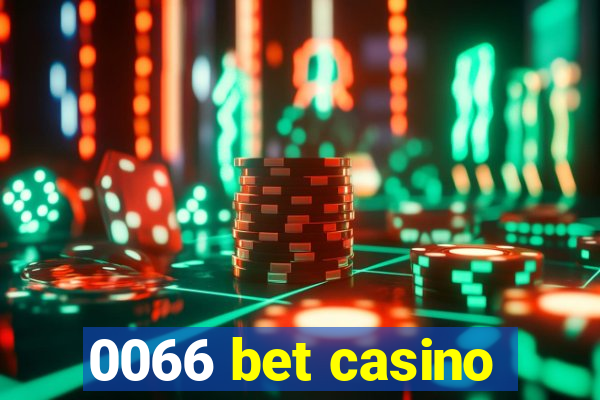 0066 bet casino