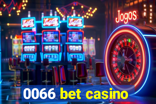 0066 bet casino