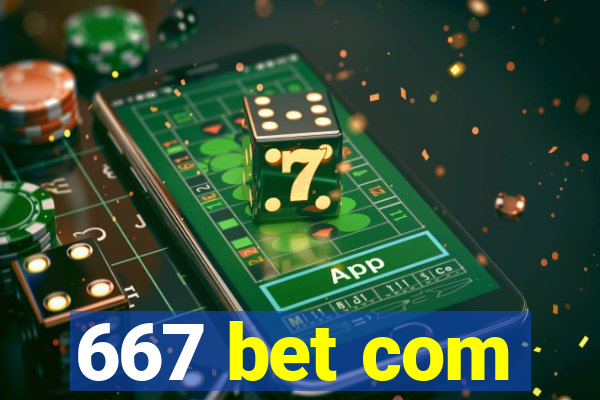 667 bet com