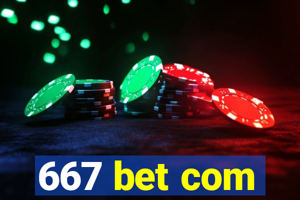 667 bet com