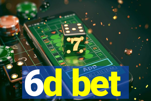 6d bet