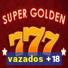 vazados +18