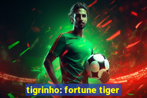 tigrinho: fortune tiger