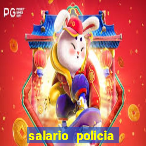 salario policia civil ba