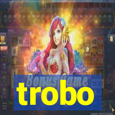 trobo