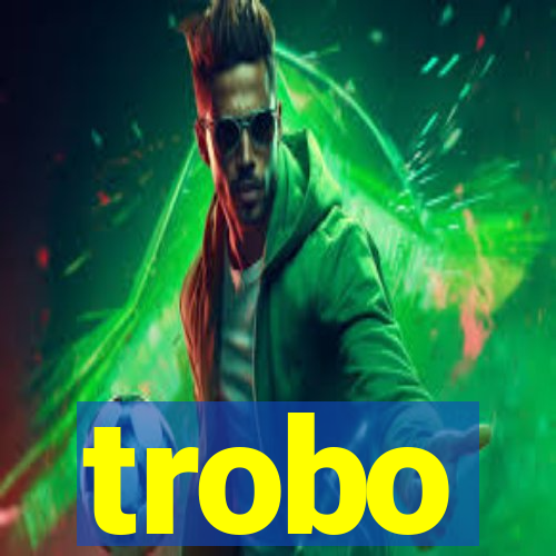 trobo