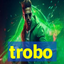 trobo