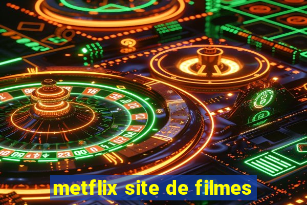 metflix site de filmes