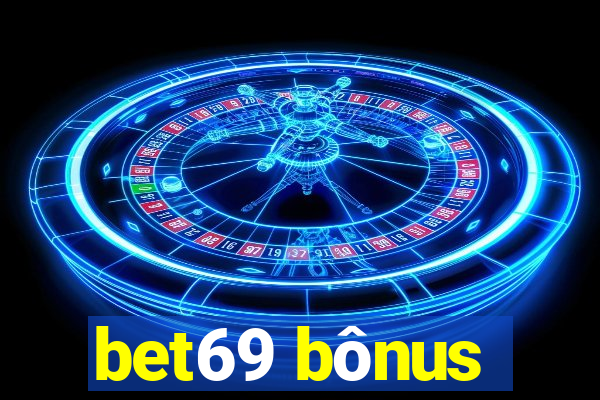 bet69 bônus