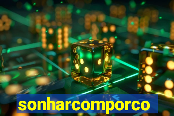 sonharcomporco