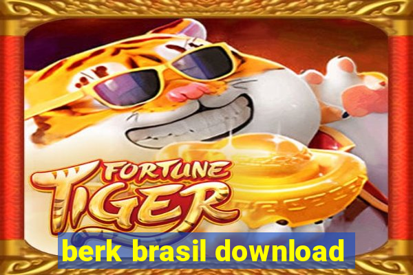 berk brasil download