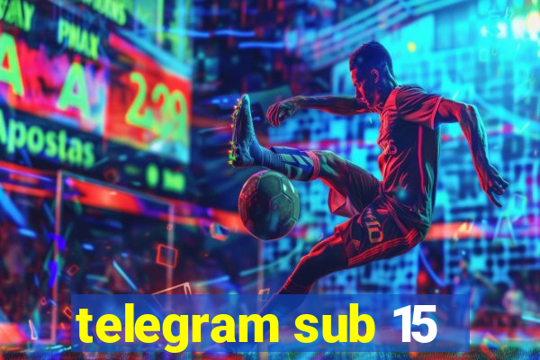 telegram sub 15