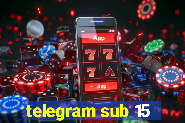 telegram sub 15