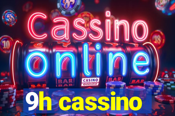 9h cassino