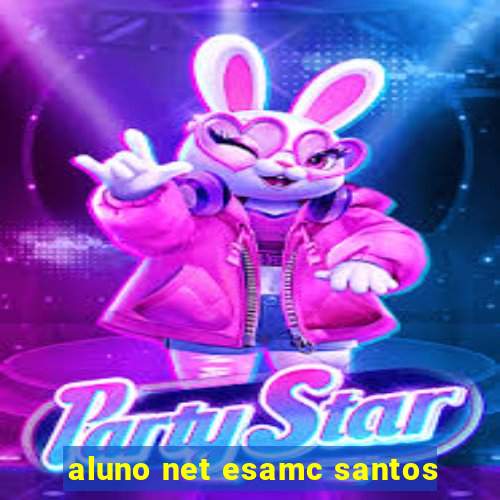 aluno net esamc santos