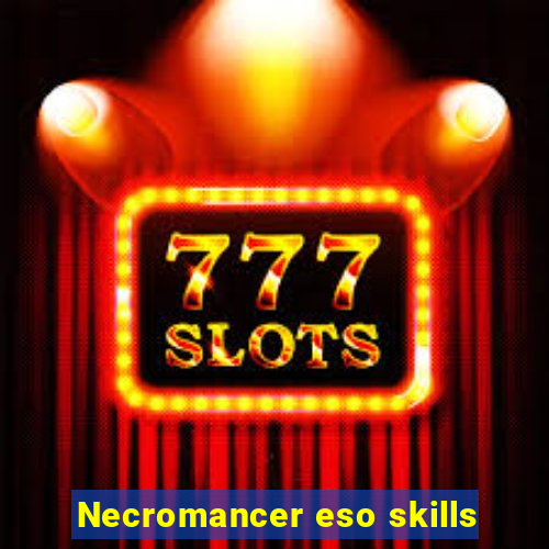 Necromancer eso skills