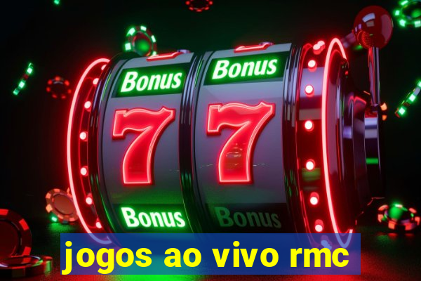 jogos ao vivo rmc