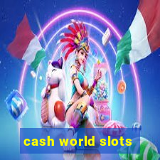 cash world slots