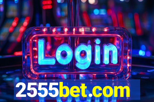 2555bet.com