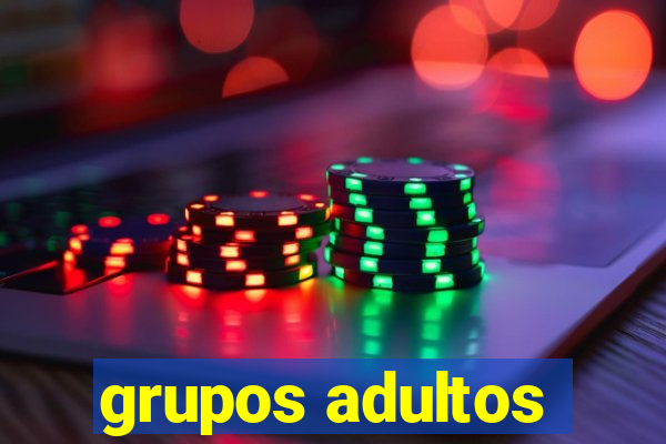 grupos adultos