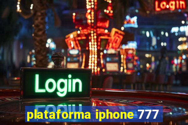 plataforma iphone 777